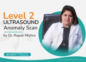 Level 2 Ultrasound or Anomaly Scan by Dr. Rupali Mishra